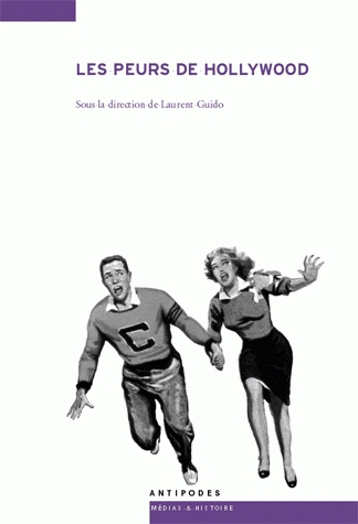 Les Peurs de Hollywood, phobies sociales dans le cinéma fantastique hollywoodien