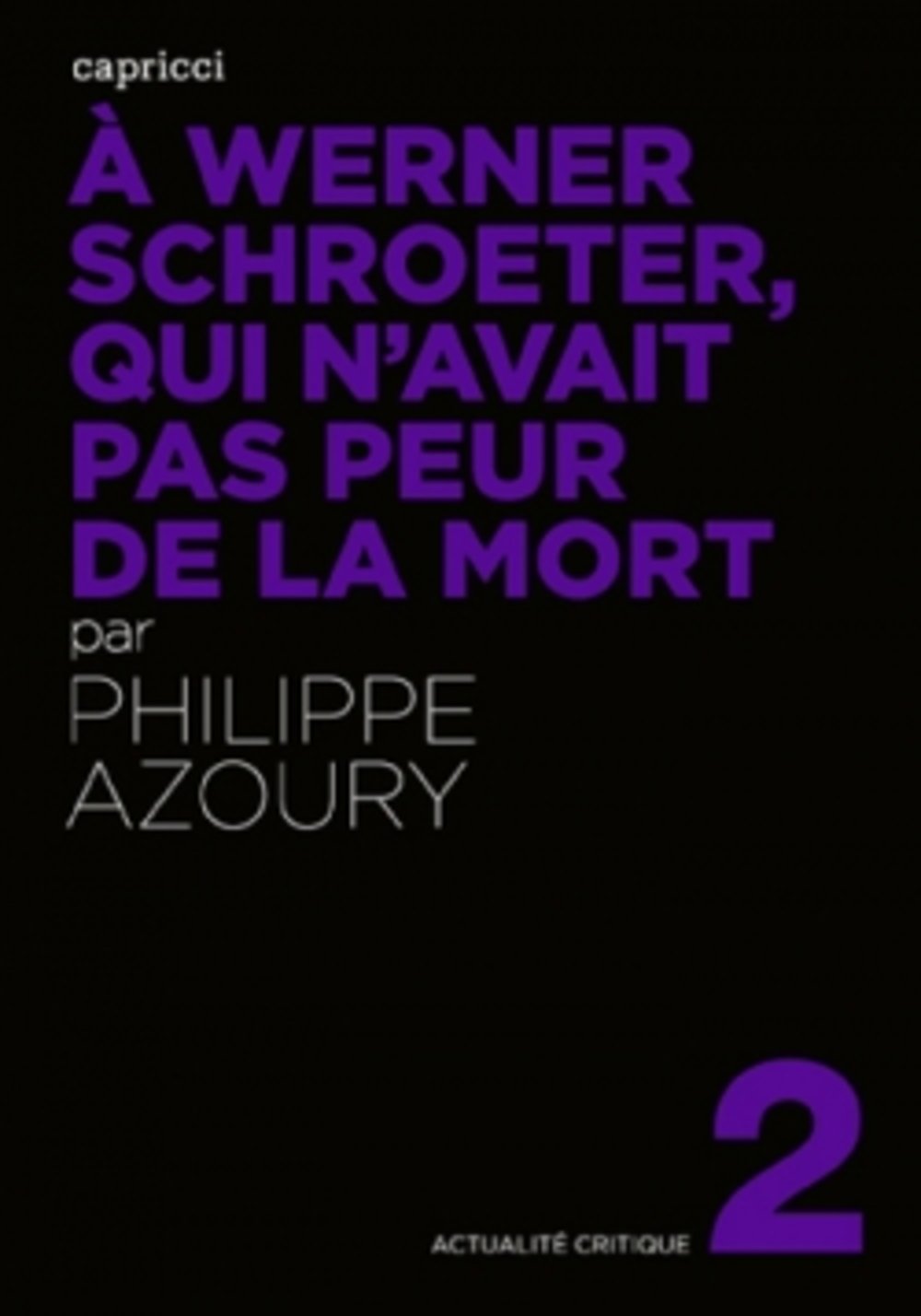 À Werner Schroeter, qui n’avait pas peur de la mort