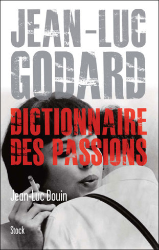 Jean-Luc Godard, dictionnaire des passions