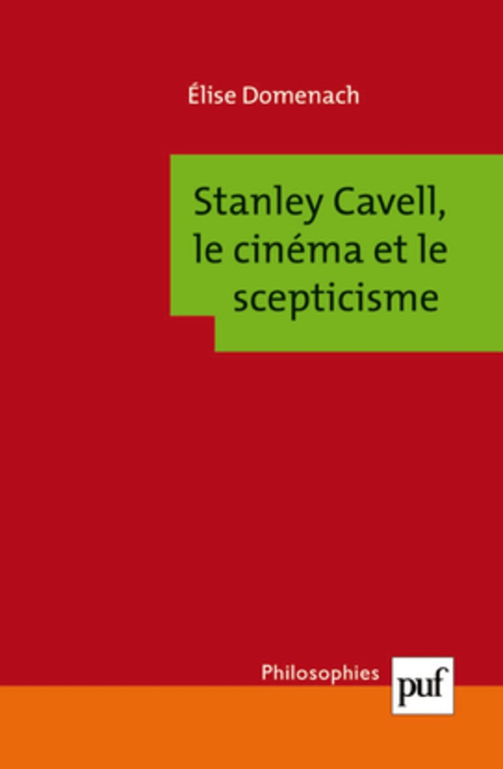Stanley Cavell&nbsp;: scepticisme et cinéma