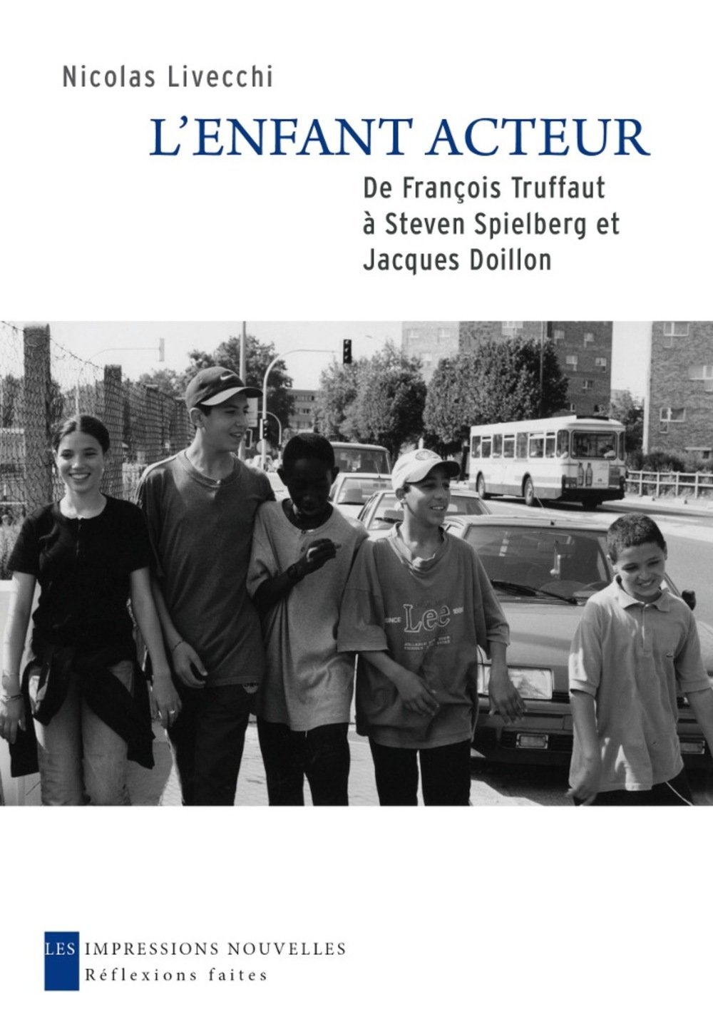 L’Enfant acteur — de François Truffaut à&nbsp;Steven Spielberg et Jacques Doillon