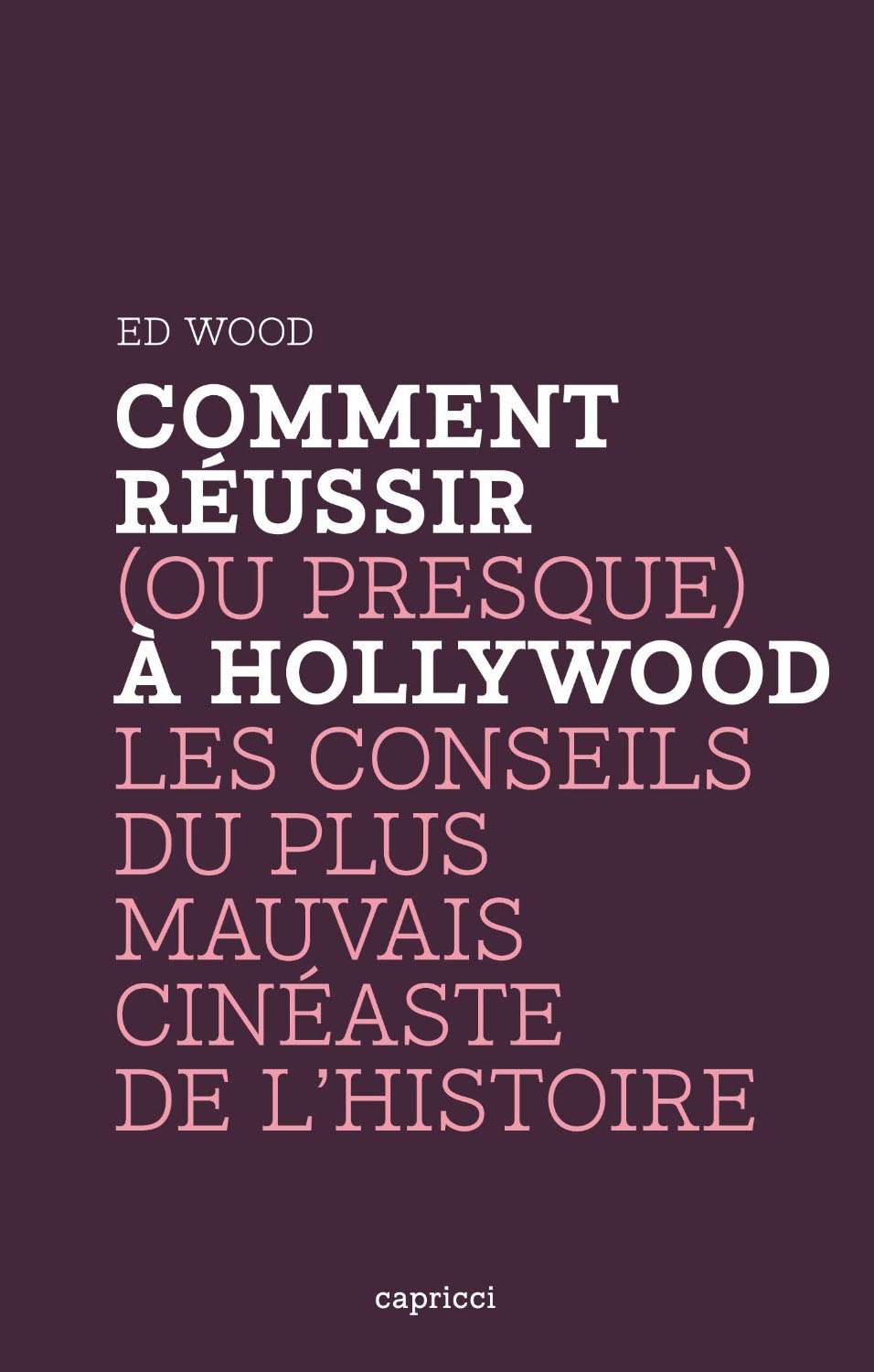 Comment réussir (ou presque) à&nbsp;Hollywood