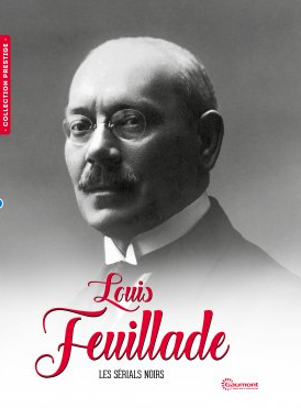 Louis Feuillade, les sérials noirs