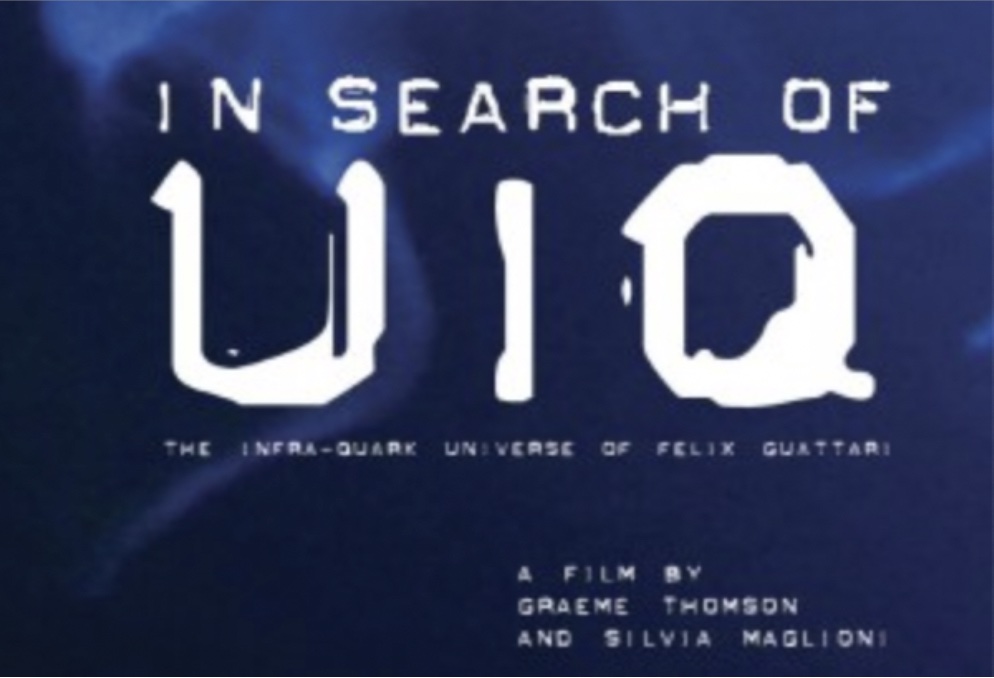 Journée «&nbsp;Cinéma guattarien&nbsp;»&nbsp;: «&nbsp;In Search of UIQ&nbsp;» de Silvia Maglioni et Graeme Thompson, suivi d’une table-ronde animée par Manola Antonioli