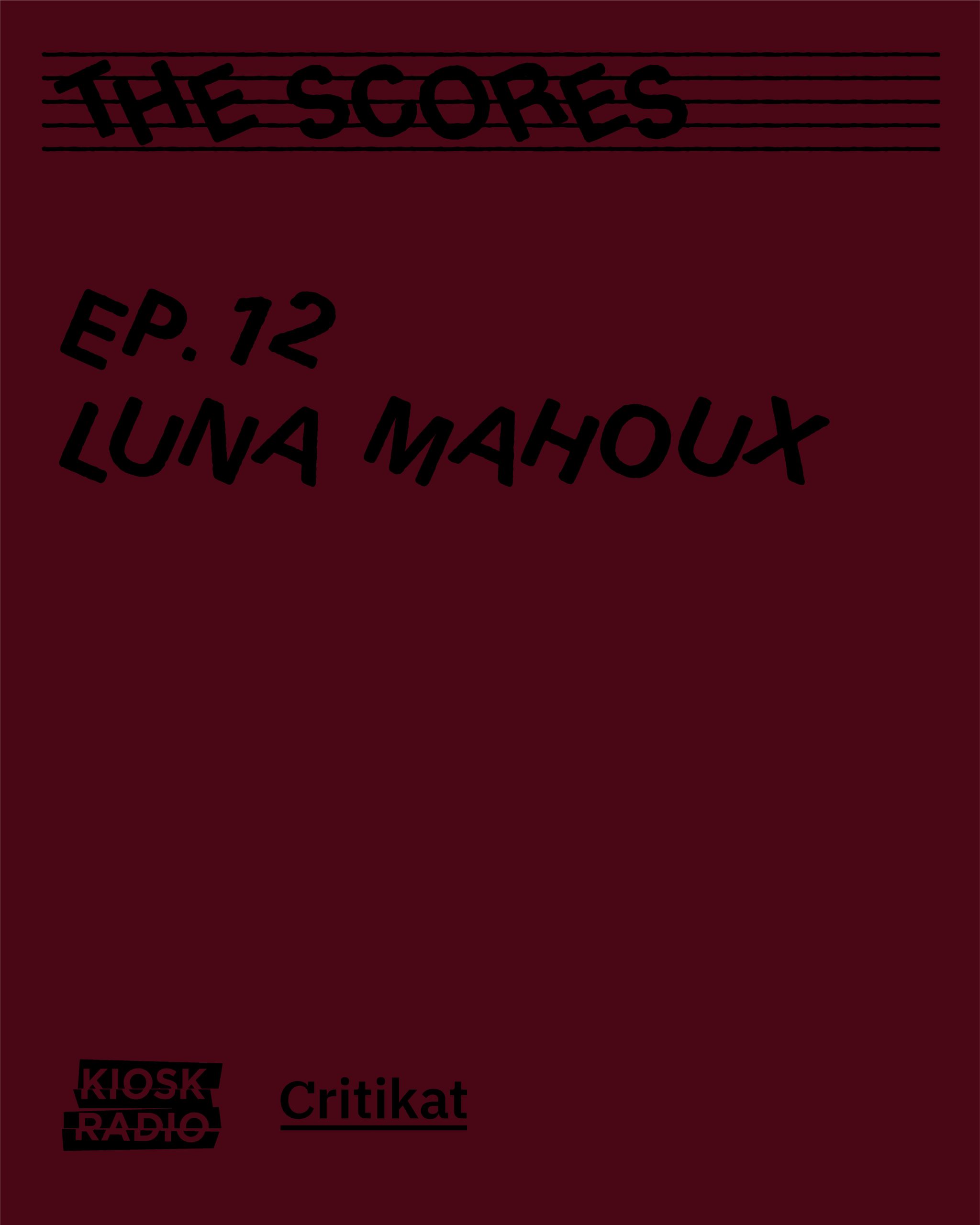 The Scores (ep.12) : Luna Mahoux