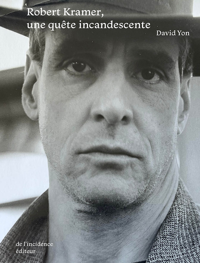 Robert Kramer, une quête incandescente